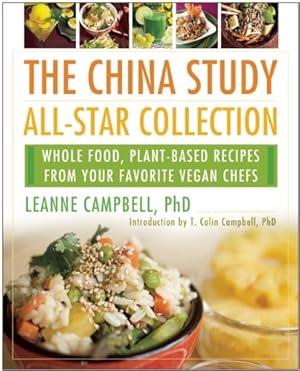 Seller image for The China Study All-Star Collection: Whole Food, Plant-Based Recipes from Your Favorite Vegan Chefs [Paperback ] for sale by booksXpress