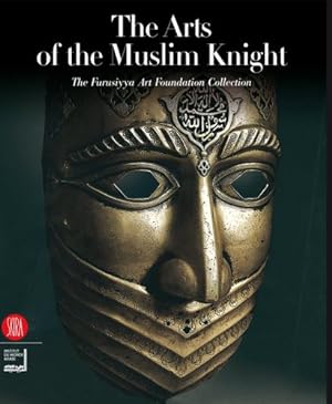 Seller image for The Art of the Muslim Knights: The Furusyya Art Foundation Collection by Mohamed, Bashir [Hardcover ] for sale by booksXpress