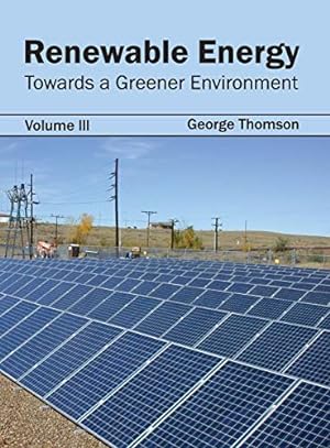 Bild des Verkufers fr Renewable Energy: Towards a Greener Environment (Volume III) [Hardcover ] zum Verkauf von booksXpress