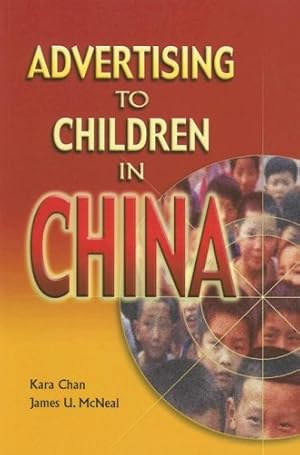 Bild des Verkufers fr Advertising to Children in China by Kara Chan, James U. McNeal [Paperback ] zum Verkauf von booksXpress