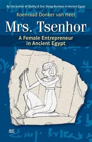 Seller image for Mrs. Tsenhor: A Female Entrepreneur in Ancient Egypt by Donker van Heel, Koenraad [Paperback ] for sale by booksXpress