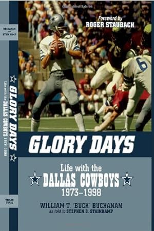 Seller image for Glory Days: Life with the Dallas Cowboys, 1973-1998 by Buchanan, William T. Buck [Hardcover ] for sale by booksXpress
