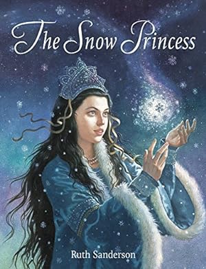 Imagen del vendedor de The Snow Princess by Ruth Sanderson [Hardcover ] a la venta por booksXpress