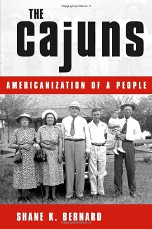 Seller image for The Cajuns: Americanization of a People by Bernard, Shane K. [Paperback ] for sale by booksXpress