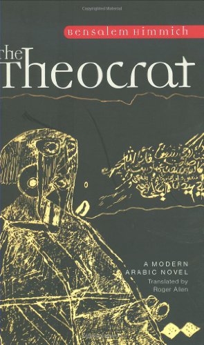 Seller image for The Theocrat: A Modern Arabic Novel (Modern Arabic Literature (Paperback)) by Himmich, Bensalem [Paperback ] for sale by booksXpress