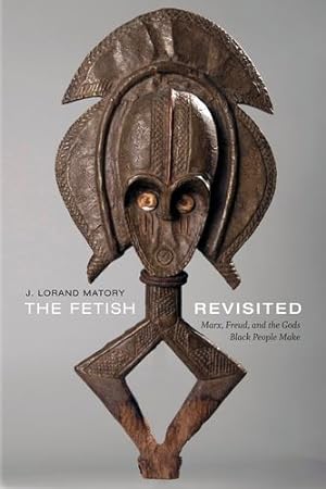 Seller image for The Fetish Revisited: Marx, Freud, and the Gods Black People Make [Soft Cover ] for sale by booksXpress