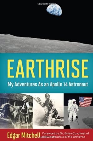 Seller image for Earthrise: My Adventures as an Apollo 14 Astronaut by Mitchell, Edgar, Mahoney, Ellen [Hardcover ] for sale by booksXpress