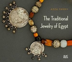 Seller image for The Traditional Jewelry of Egypt by Fahmy, Azza [Hardcover ] for sale by booksXpress