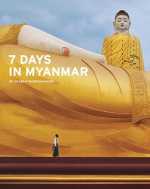 Image du vendeur pour 7 Days in Myanmar: A Portrait of Burma by Gray, Denis, Falconer, John, Grossman, Nicholas [Hardcover ] mis en vente par booksXpress
