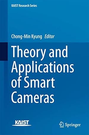 Bild des Verkufers fr Theory and Applications of Smart Cameras (KAIST Research Series) [Hardcover ] zum Verkauf von booksXpress