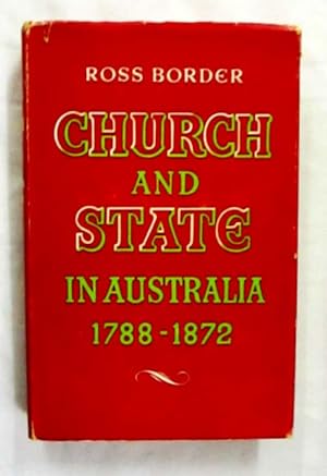 Church and State in Australia 1788-1872