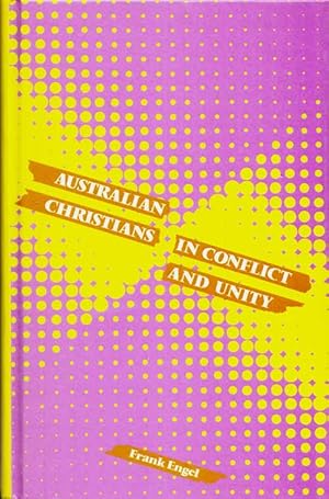 Bild des Verkufers fr Australian Christians in Conflict and Unity zum Verkauf von Adelaide Booksellers