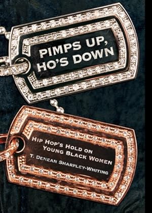Bild des Verkufers fr Pimps Up, Ho's Down : Hip Hop's Hold on Young Black Women zum Verkauf von GreatBookPrices
