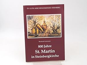 Bild des Verkufers fr 800 Jahre St. Martin in Steinbergkirche. [Sonderband 5 zur Chronik des Kirchspiels Steinberg] Ev.- Luth. Kirchengemeinde Steinberg. zum Verkauf von Antiquariat Kelifer