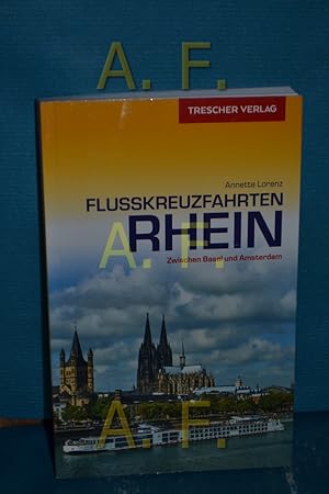 Bild des Verkufers fr Flusskreuzfahrten Rhein : zwischen Basel und Amsterdam zum Verkauf von Antiquarische Fundgrube e.U.