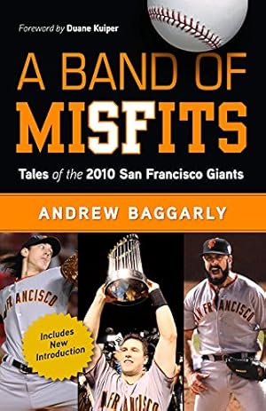 Seller image for A Band of Misfits: Tales of the 2010 San Francisco Giants by Baggarly, Andrew [Paperback ] for sale by booksXpress