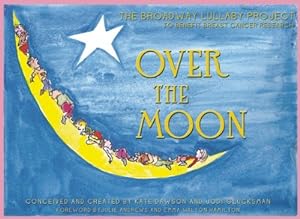 Seller image for Over the Moon: The Broadway Lullaby Project Hardcover for sale by booksXpress