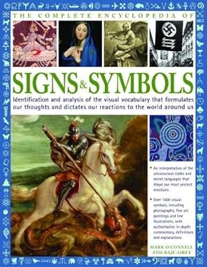 Seller image for Complete Encylopedia of Signs and Symbols: Identification, Analysis And Interpretation Of The Visual Codes And The Subconscious Language That Shapes And Describes Our Thoughts And Emotions by OConnell, Mark, Airey, Raje [Paperback ] for sale by booksXpress