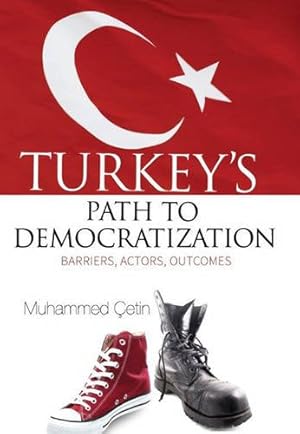 Seller image for Turkey's Path to Democratization: Barriers, Actors, Outcomes by Cetin, Muhammed [Paperback ] for sale by booksXpress