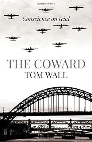 Immagine del venditore per The Coward: Conscience On Trial by Wall, Tom [Paperback ] venduto da booksXpress