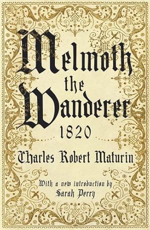 Imagen del vendedor de Melmoth the Wanderer 1820: with an introduction by Sarah Perry by Charles Robert Maturin, Sarah Perry (introduction) [Paperback ] a la venta por booksXpress