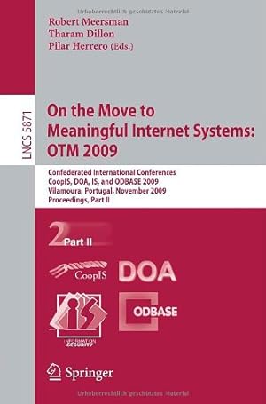 Immagine del venditore per On the Move to Meaningful Internet Systems: OTM 2009: Confederated International Conferences, CoopIS, DOA, IS, and ODBASE 2009, Vilamoura, Portugal, . Part II (Lecture Notes in Computer Science) [Paperback ] venduto da booksXpress