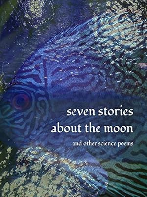 Seller image for Seven Stories about the Moon: and 101 Other Science Poems [Paperback ] for sale by booksXpress