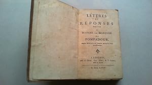 Lettres et réponses écrites à Madame la Marquise de Pompadour depuis MDCCLIII. jusqu'à MDCCLXII, ...