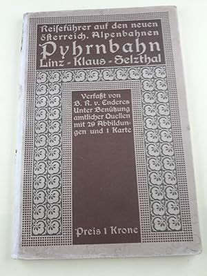 Reiseführer auf den neuen österreich. Alpenbahnen Pyhrnbahn Linz - Klaus - Selzthal. Unter Benutz...