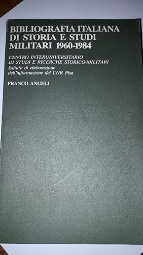 Seller image for BIBLIOGRAFIA ITALIANA DI STORIA E STUDI MILITARI 1960-1984 (1987) for sale by Invito alla Lettura