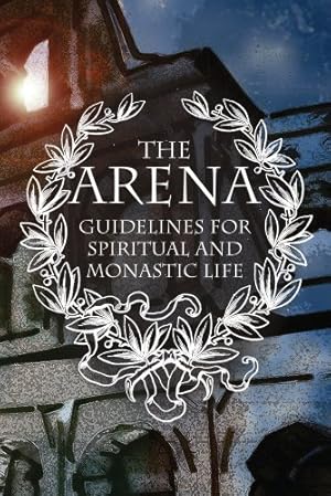 Bild des Verkufers fr The Arena: Guidelines for Spiritual and Monastic Life (Complete Works of Saint Ignatius Brianch) by Brianchaninov, Ignatius [Paperback ] zum Verkauf von booksXpress