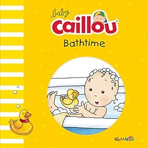 Bild des Verkufers fr Baby Caillou: Bathtime by Morin, Pascale [FRENCH LANGUAGE - Bath Book ] zum Verkauf von booksXpress