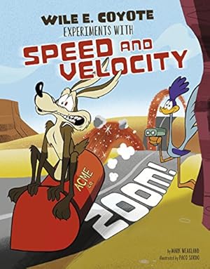 Bild des Verkufers fr Zoom!: Wile E. Coyote Experiments with Speed and Velocity (Wile E. Coyote, Physical Science Genius) by Weakland, Mark [Paperback ] zum Verkauf von booksXpress