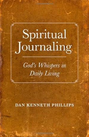 Seller image for Spiritual Journaling: God's Whispers in Daily Living by Phillips, Dan Kenneth [Paperback ] for sale by booksXpress