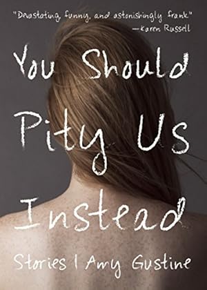 Seller image for You Should Pity Us Instead by Gustine, Amy [Paperback ] for sale by booksXpress