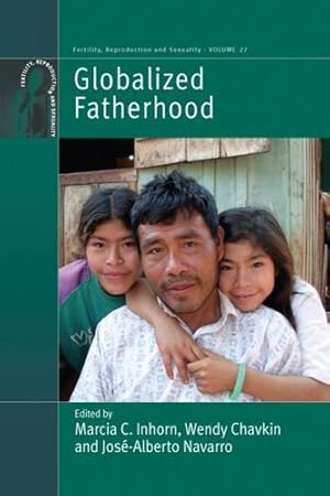 Seller image for Globalized Fatherhood (Fertility, Reproduction and Sexuality: Social and Cultural Perspectives) [Paperback ] for sale by booksXpress