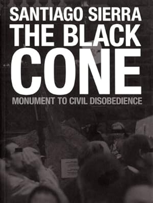 Imagen del vendedor de Santiago Sierra: The Black Cone, Monument to Civil Disobedience [Soft Cover ] a la venta por booksXpress