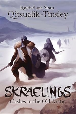 Seller image for Skraelings (English): Clashes in the Old Arctic (Arctic Moon Magick) by Qitsualik-Tinsley, Rachel, Qitsualik-Tinsley, Sean [Paperback ] for sale by booksXpress