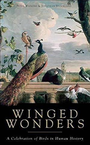 Seller image for Winged Wonders: A Celebration of Birds in Human History by Stockland, Jonathan, Watkins, Peter [Paperback ] for sale by booksXpress