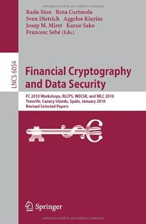 Immagine del venditore per Financial Cryptography and Data Security: FC 2010 Workshops, WLC, RLCPS, and WECSR, Tenerife, Canary Islands, Spain, January 25-28, 2010, Revised Selected Papers (Lecture Notes in Computer Science) [Paperback ] venduto da booksXpress