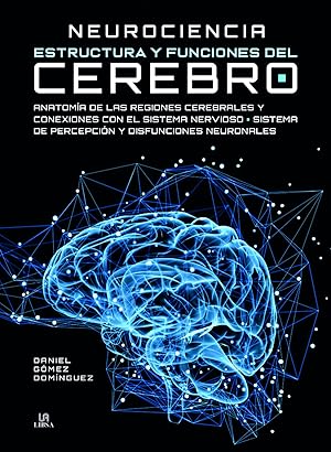 Neurociencia Estructura y Funciones del Cerebro