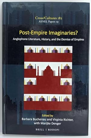 Post-Empire Imaginaries? Anglophone Literature, History, and the Demise of Empires