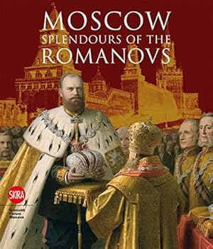 Bild des Verkufers fr Moscow: Splendor of the Romanovs by De Montclos, Brigitte [Hardcover ] zum Verkauf von booksXpress