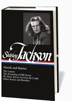 Seller image for Shirley Jackson: Novels and Stories (The Lottery / The Haunting of Hill House / We Have Always Lived in the Castle) by Jackson, Shirley [Hardcover ] for sale by booksXpress
