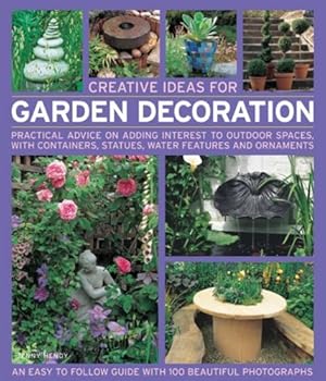 Seller image for Creative Ideas for Garden Decoration: Practical advice on adding interest to outdoor spaces, with containers, statues, water features and ornaments by Hendy, Jenny [Paperback ] for sale by booksXpress
