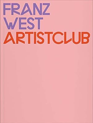 Seller image for Franz West: Artistclub by Husslein-Arco, Agnes, Krejci, Harald [Paperback ] for sale by booksXpress