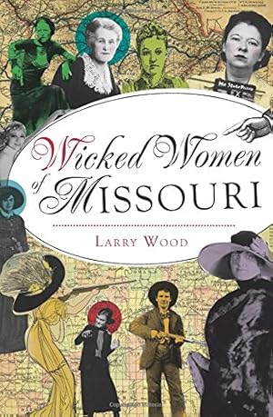 Immagine del venditore per Wicked Women of Missouri by Wood, Larry [Paperback ] venduto da booksXpress