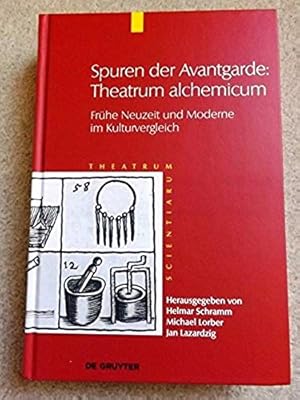 Spuren Der Avantgarde: Theatrum Alchemicum; Fruhe Neuzeit Und Moderne Im Kulturvergleich