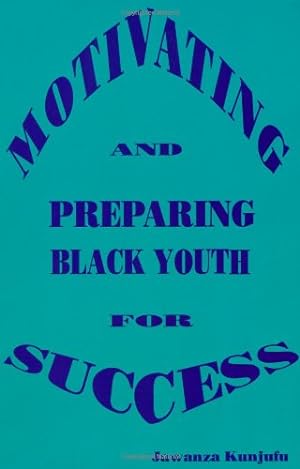 Seller image for Motivating and Preparing Black Youth for Success by Kunjufu, Dr. Jawanza [Paperback ] for sale by booksXpress
