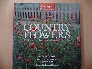 Country Flowers: Wild Classics for the Contemporary Garden: Enduring Classics for the Contemporar...